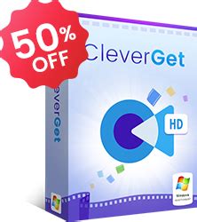 cleverget.|CleverGet Video Downloader is the Best Online Video。